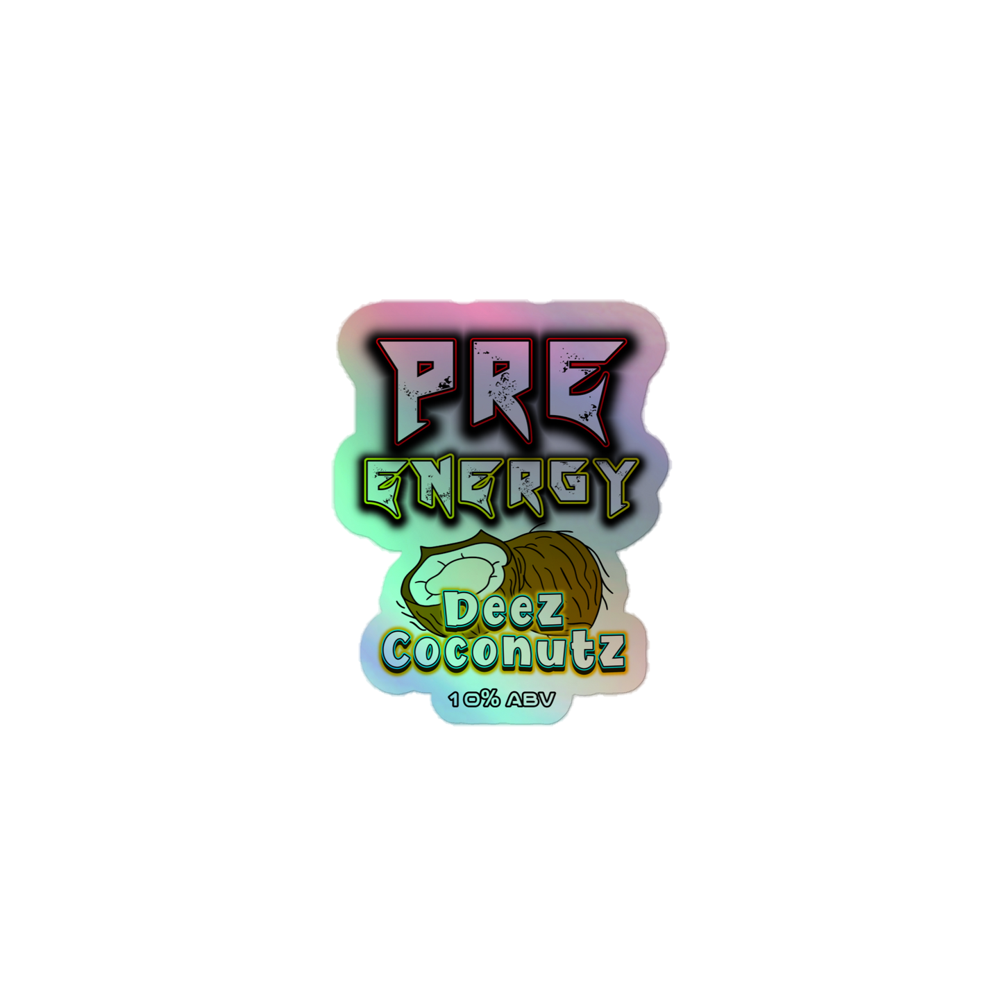 Holographic Pre Energy Sticker - Deez Coconutz