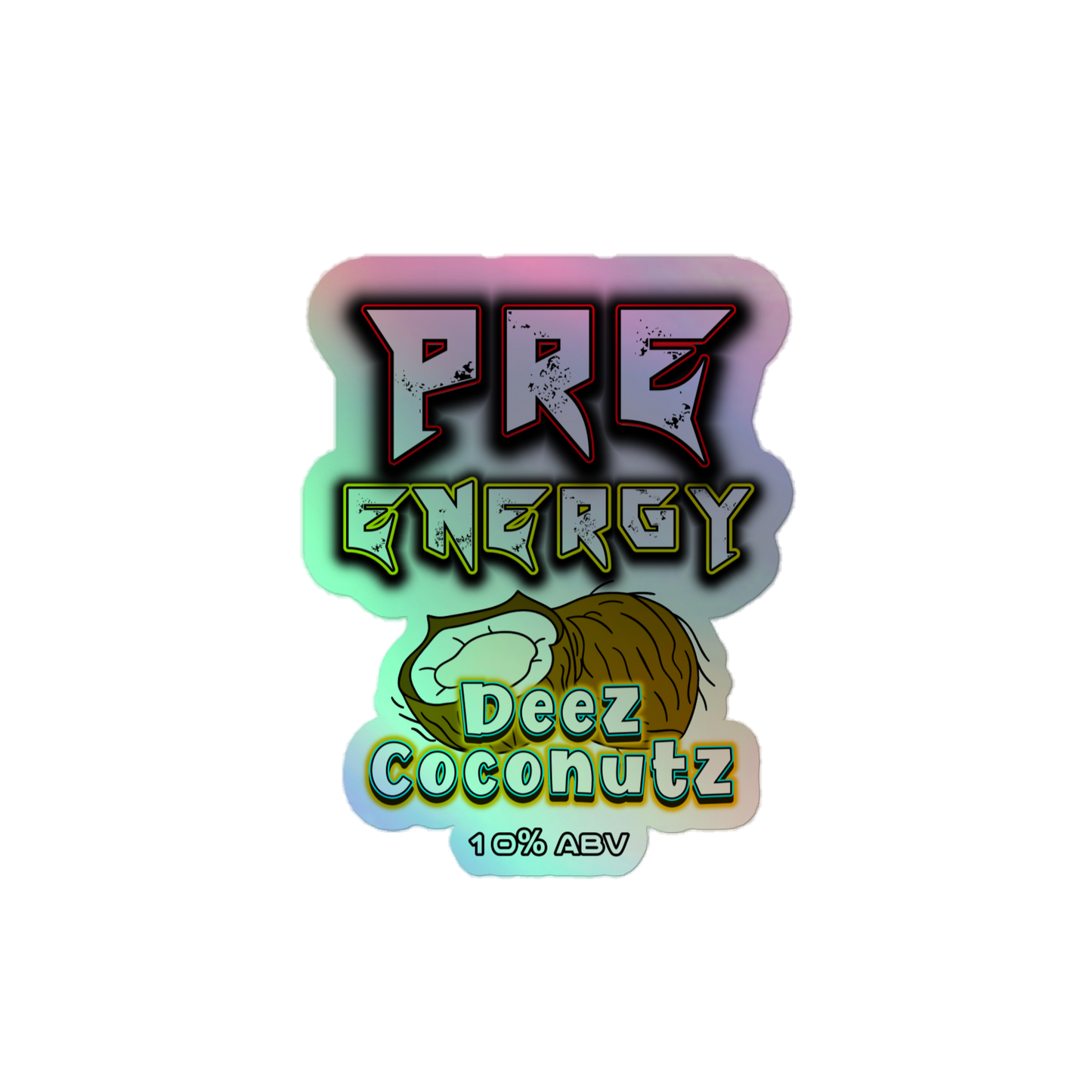 Holographic Pre Energy Sticker - Deez Coconutz