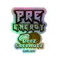 Holographic Pre Energy Sticker - Deez Coconutz