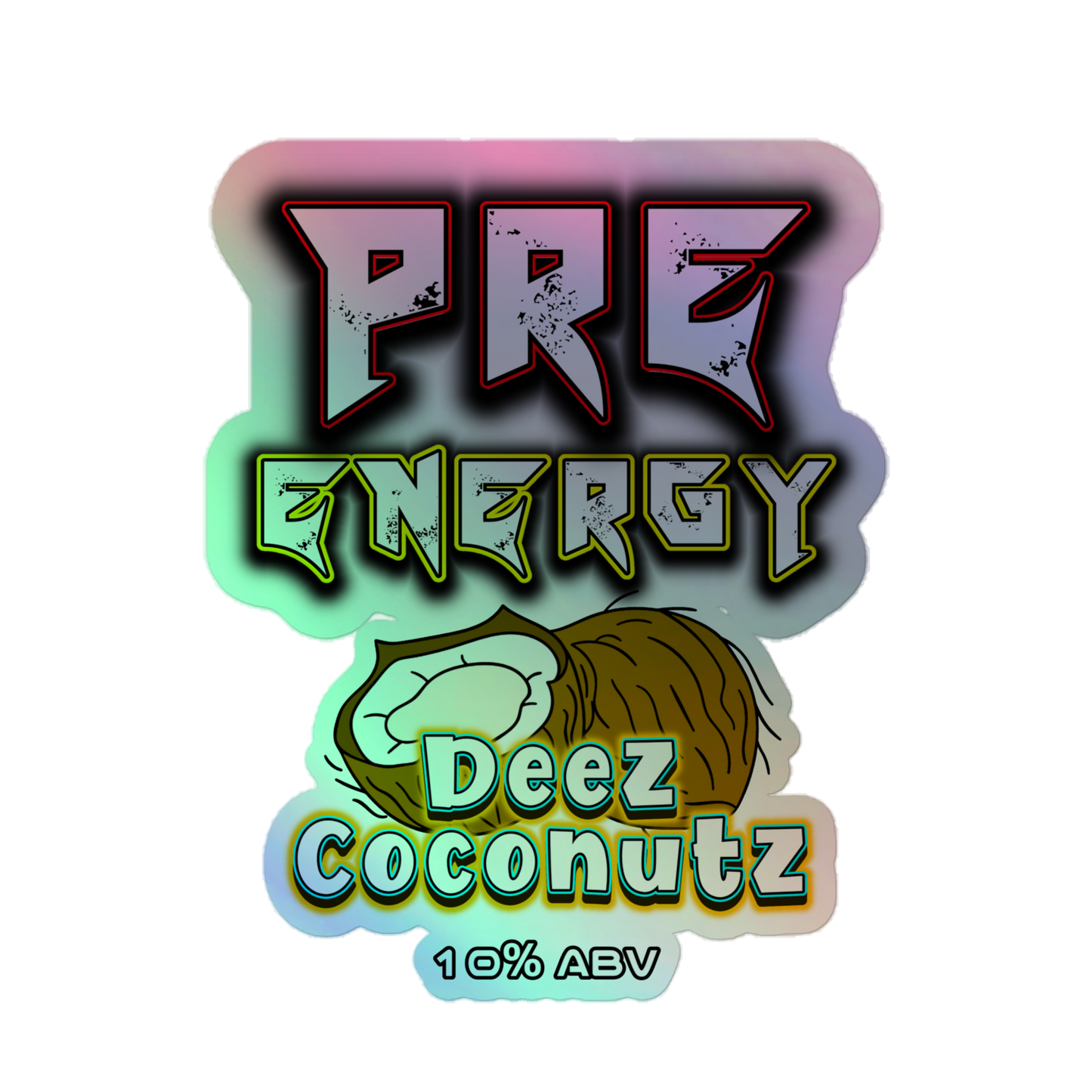 Holographic Pre Energy Sticker - Deez Coconutz